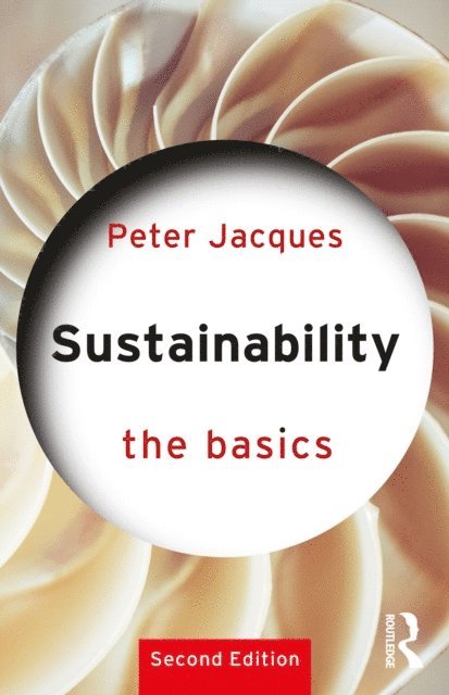 Peter Jacques - Sustainability: The Basics, E-bok