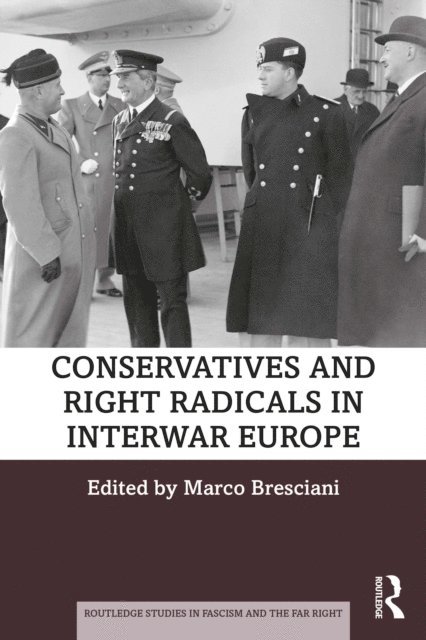 Marco Bresciani - Conservatives and Right Radicals in Interwar Europe, E-bok