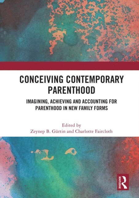 Charlotte Faircloth, Zeynep B. Gurtin - Conceiving Contemporary Parenthood, E-bok