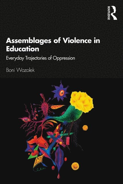 Boni Wozolek - Assemblages of Violence in Education, E-bok