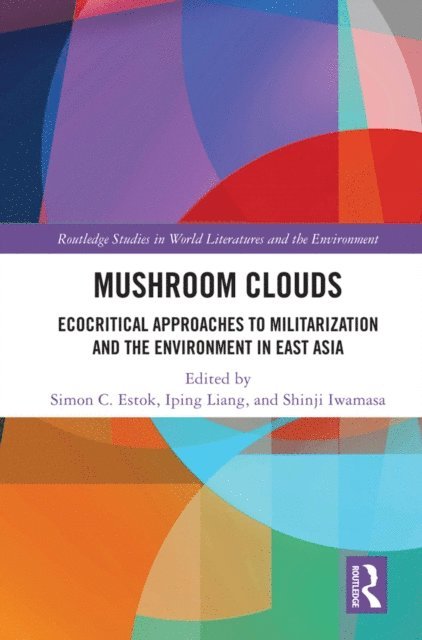 Shinji Iwamasa, Iping Liang, Simon C. Estok - Mushroom Clouds, E-bok