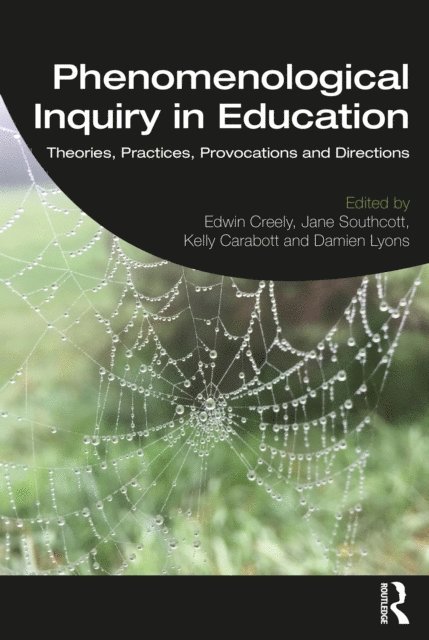 Damien Lyons, Kelly Carabott, Jane Southcott, Edwin Creely - Phenomenological Inquiry in Education, E-bok