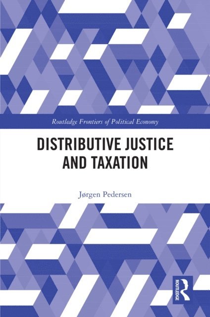 Jorgen Pedersen - Distributive Justice and Taxation, E-bok