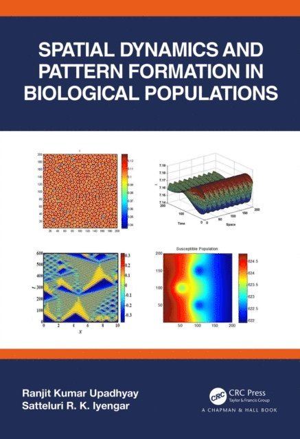 Satteluri R. K. Iyengar, Ranjit Kumar Upadhyay - Spatial Dynamics and Pattern Formation in Biological Populations, E-bok. Tillgänglighet: Lägg i varukorg