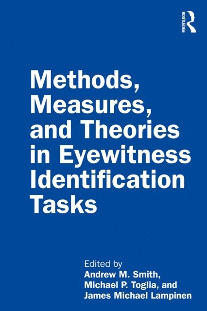 James Michael Lampinen, Michael P. Toglia, Andrew M. Smith - Methods, Measures, and Theories in Eyewitness Identification Tasks, E-bok