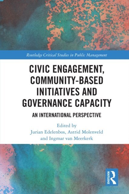 Ingmar van Meerkerk, Astrid Molenveld, Jurian Edelenbos - Civic Engagement, Community-Based Initiatives and Governance Capacity, E-bok