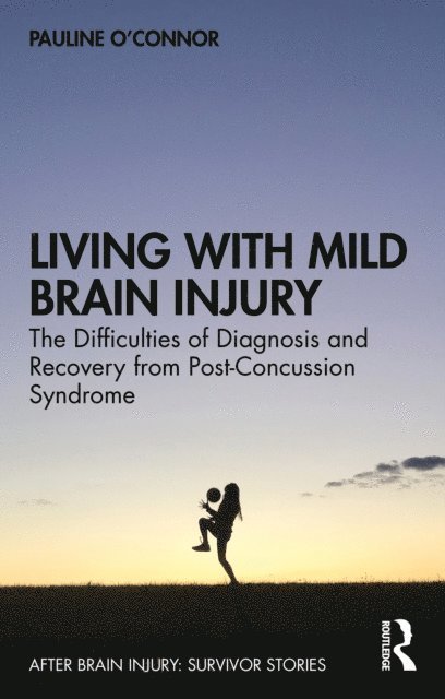 Pauline O'Connor - Living with Mild Brain Injury, E-bok