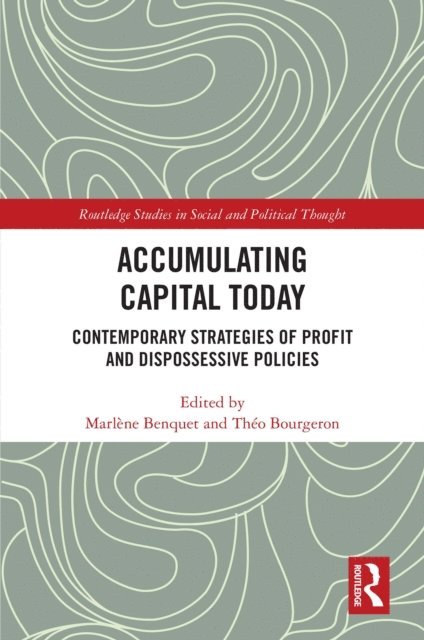 Theo Bourgeron, Marlene Benquet - Accumulating Capital Today, E-bok