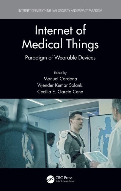 Cecilia E. Garcia Cena, Vijender Kumar Solanki, Manuel Cardona - Internet of Medical Things, E-bok