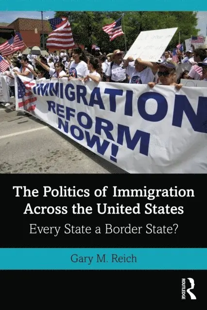 Gary M. Reich - Politics of Immigration Across the United States, E-bok. Tillgänglighet: Lägg i varukorg