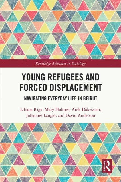 David Anderson, Johannes Langer, Arek Dakessian, Mary Holmes, Liliana Riga - Young Refugees and Forced Displacement, E-bok