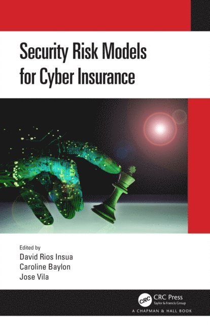 Jose Vila, Caroline Baylon, David Rios Insua - Security Risk Models for Cyber Insurance, E-bok