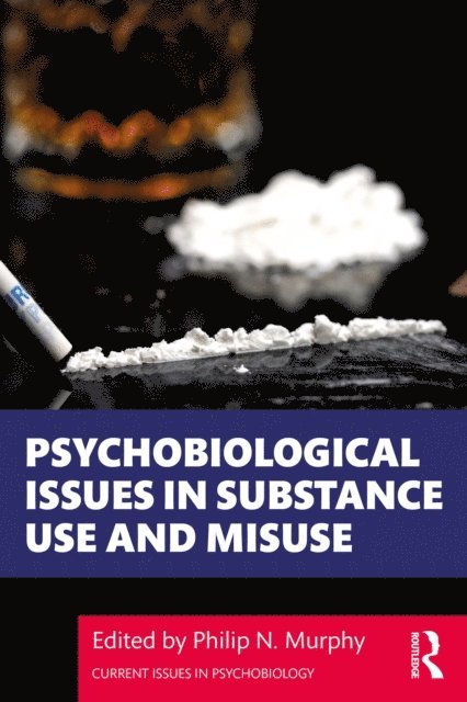Philip Murphy - Psychobiological Issues in Substance Use and Misuse, E-bok. Tillgänglighet: Lägg i varukorg