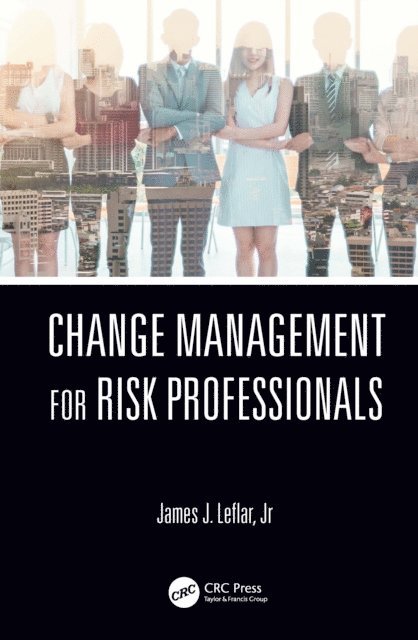 James J. Leflar Jr - Change Management for Risk Professionals, E-bok. Tillgänglighet: Lägg i varukorg