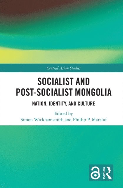 Phillip P. Marzluf, Simon Wickhamsmith - Socialist and Post-Socialist Mongolia, E-bok