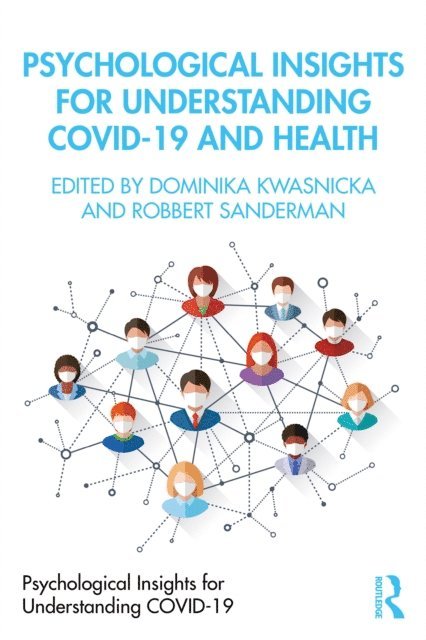 Dominika Kwasnicka, Robbert Sanderman - Psychological Insights for Understanding Covid-19 and Health, E-bok