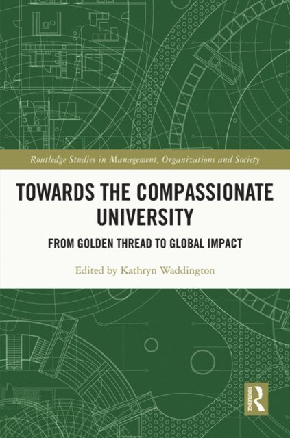 Kathryn Waddington - Towards the Compassionate University, E-bok