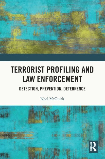 Noel McGuirk - Terrorist Profiling and Law Enforcement, E-bok