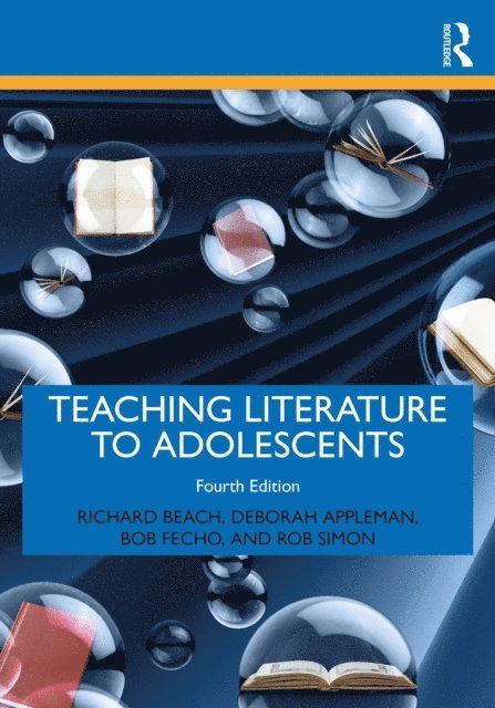 Bob Fecho, Rob Simon, Deborah Appleman, Richard Beach - Teaching Literature to Adolescents, E-bok