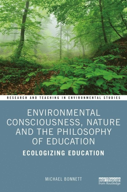 Michael Bonnett - Environmental Consciousness, Nature and the Philosophy of Education, E-bok