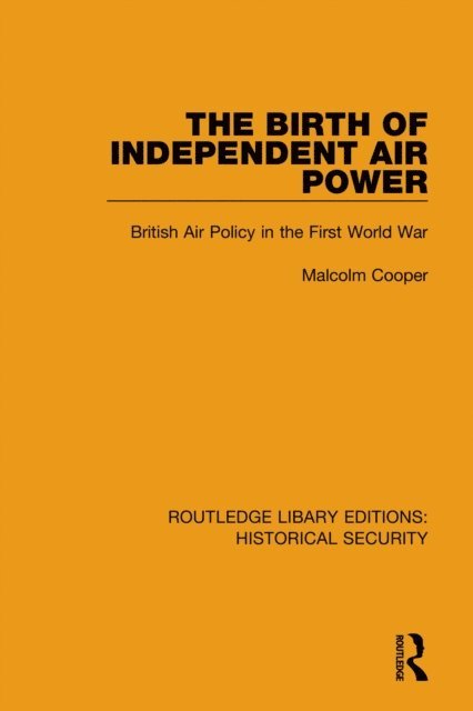 Malcolm Cooper - Birth of Independent Air Power, E-bok