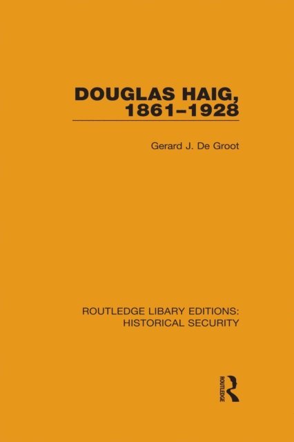 Gerard J. De Groot - Douglas Haig, 1861-1928, E-bok