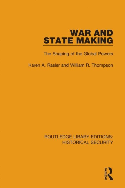 William R. Thompson, Karen A. Rasler - War and State Making, E-bok