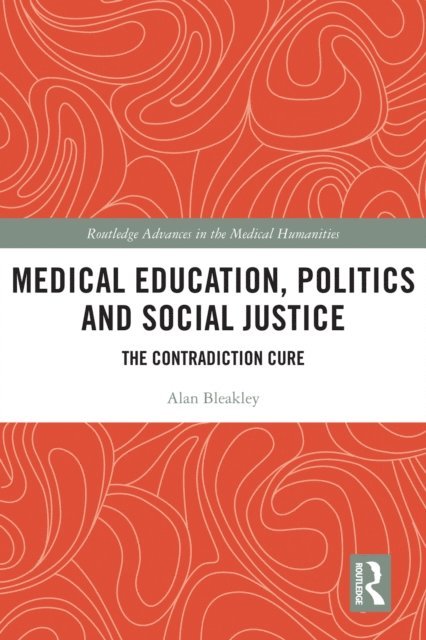 Alan Bleakley - Medical Education, Politics and Social Justice, E-bok