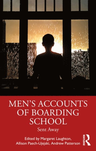 Andrew Patterson, Allison Paech-Ujejski, Margaret Laughton - Men's Accounts of Boarding School, E-bok