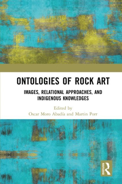 Martin Porr, Oscar Moro Abadia - Ontologies of Rock Art, E-bok