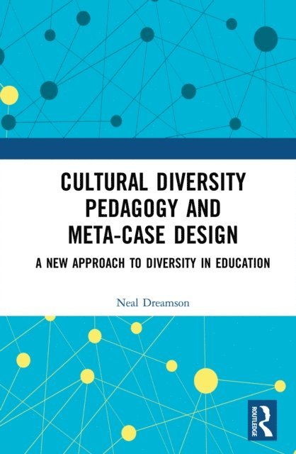 Neal Dreamson - Cultural Diversity Pedagogy and Meta-Case Design, E-bok