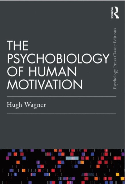 Hugh Wagner - Psychobiology of Human Motivation, E-bok