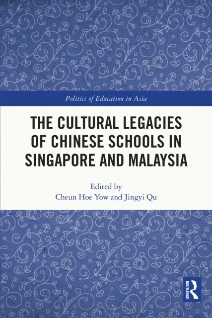 Jingyi Qu, Cheun Hoe Yow - Cultural Legacies of Chinese Schools in Singapore and Malaysia, E-bok