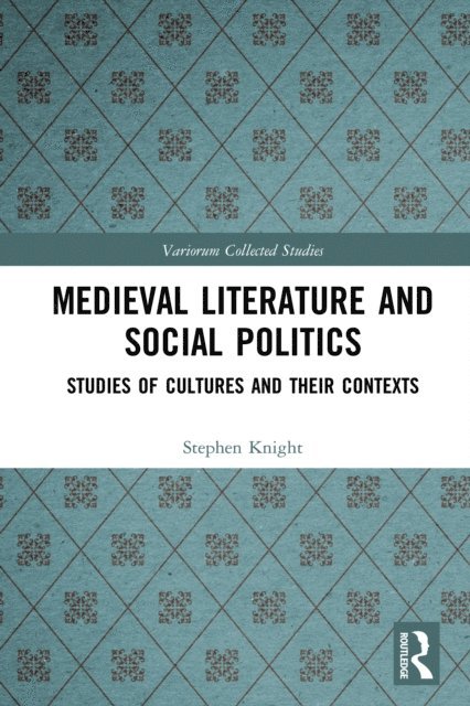 Stephen Knight - Medieval Literature and Social Politics, E-bok