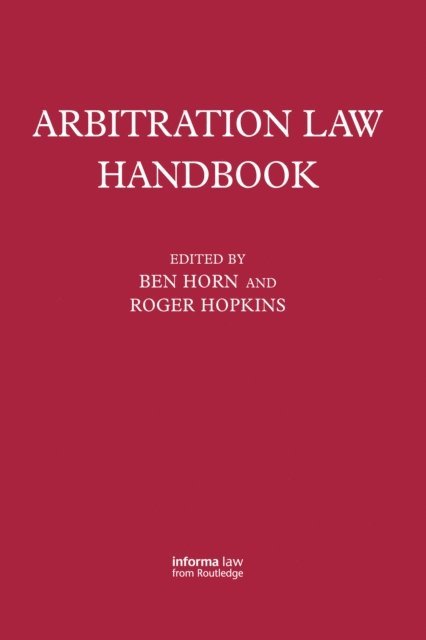 Benjamin Horn, Roger Hopkins - Arbitration Law Handbook, E-bok
