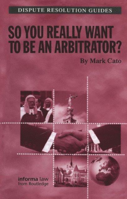 Mark Cato - So you really want to be an Arbitrator?, E-bok