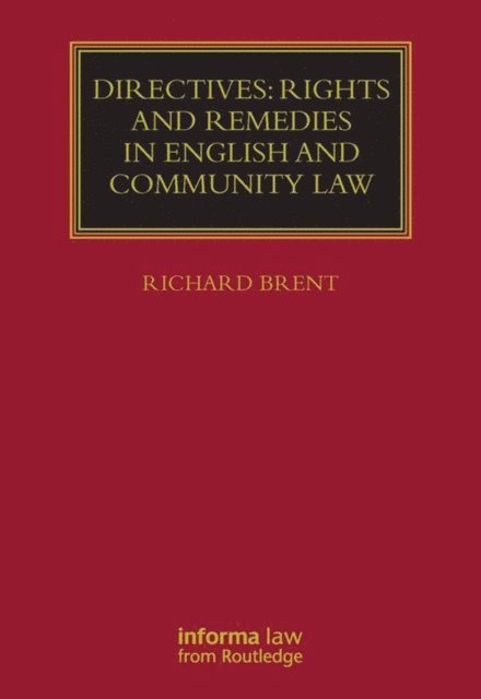 Richard Brent - Directives: Rights and Remedies in English and Community Law, E-bok