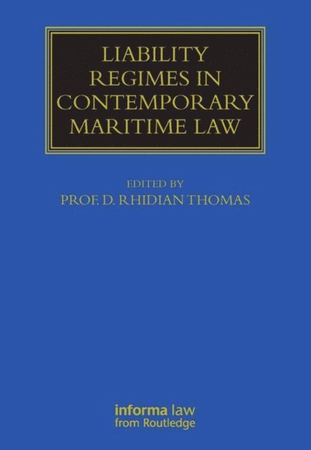 Rhidian Thomas - Liability Regimes in Contemporary Maritime Law, E-bok