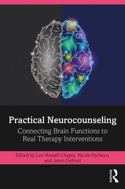 Jason A. DeFord, Nicole C. Pacheco, Lori A. Russell-Chapin - Practical Neurocounseling, E-bok