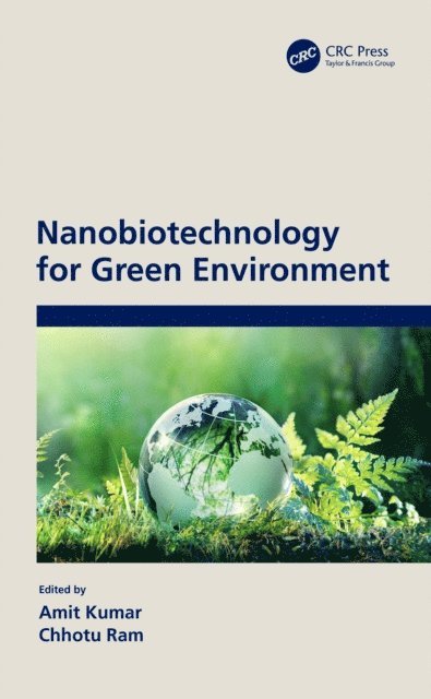 Chhotu Ram, Amit Kumar - Nanobiotechnology for Green Environment, E-bok