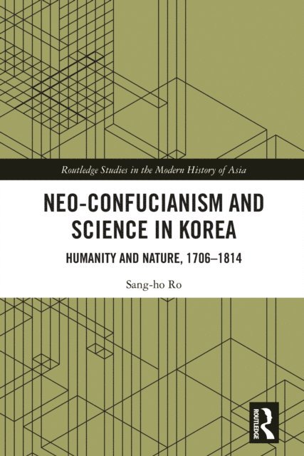 Sang-ho Ro - Neo-Confucianism and Science in Korea, E-bok
