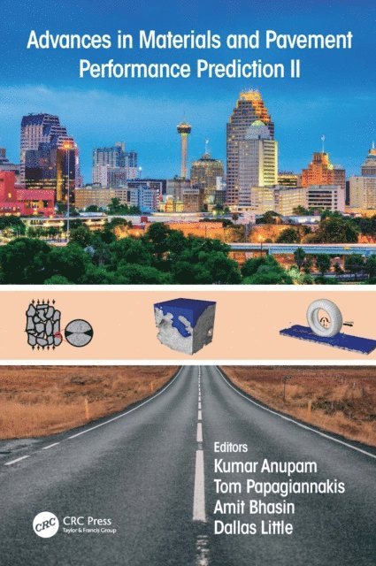 D. Little, A. Bhasin, A.T. Papagiannakis, K. Anupam - Advances in Materials and Pavement Performance Prediction II, E-bok