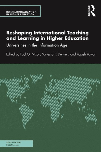 Rajash Rawal, Vanessa P. Dennen, Paul G. Nixon - Reshaping International Teaching and Learning in Higher Education, E-bok