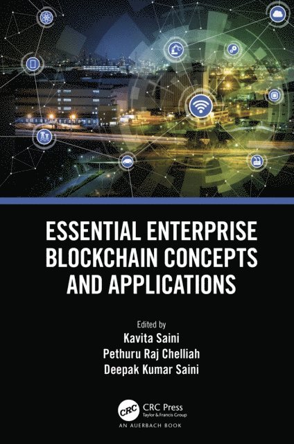 Deepak Saini, Pethuru Chelliah, Kavita Saini - Essential Enterprise Blockchain Concepts and Applications, E-bok