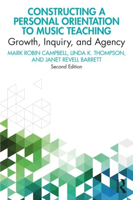 Janet Revell Barrett, Linda K. Thompson, Mark Robin Campbell - Constructing a Personal Orientation to Music Teaching, E-bok