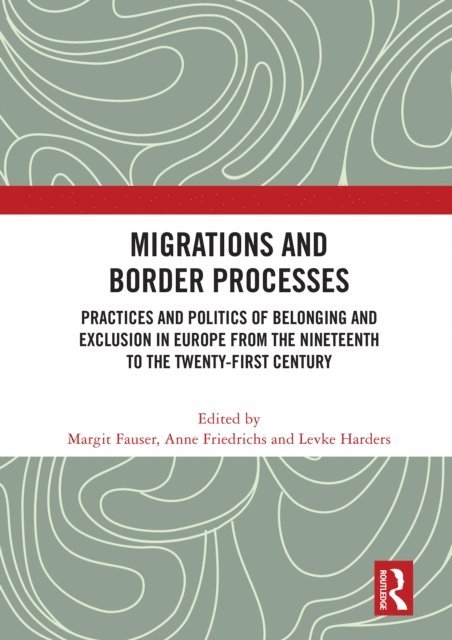 Levke Harders, Anne Friedrichs, Margit Fauser - Migrations and Border Processes, E-bok
