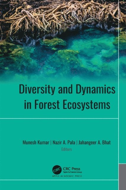 Jahangeer A. Bhat, Nazir A. Pala, Munesh Kumar - Diversity and Dynamics in Forest Ecosystems, E-bok