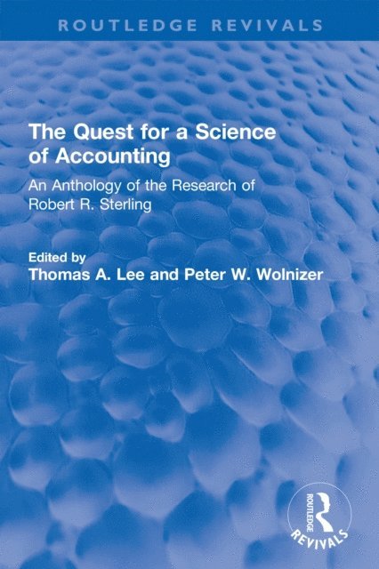 Peter W. Wolnizer, Thomas A. Lee - Quest for a Science of Accounting, E-bok