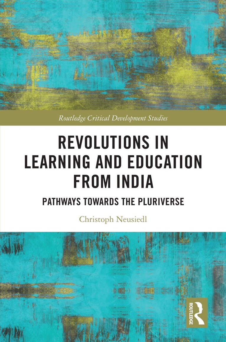 Christoph Neusiedl - Revolutions in Learning and Education from India, E-bok