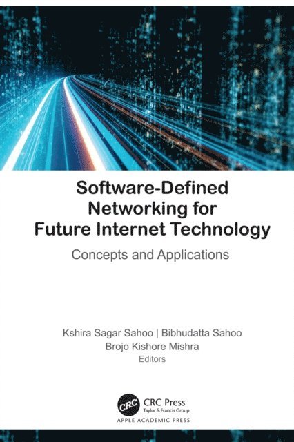 Brojo Kishore Mishra, Bibhudatta Sahoo, Kshira Sagar Sahoo - Software-Defined Networking for Future Internet Technology, E-bok